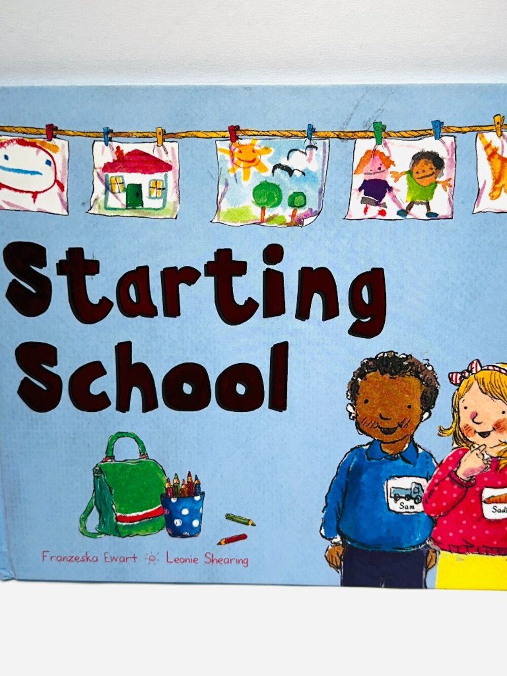 Starting School Hardcover by Franzeska Ewart & Leonie Shearing VERY GOOD